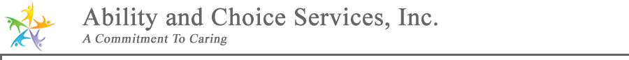 Ability and Choice Service, Inc.